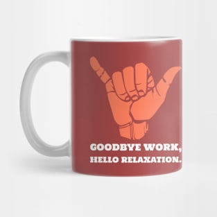 hello relaxation. Mug